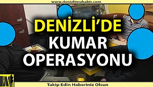 Denizli'de kumar operasyonu