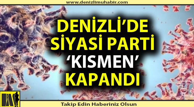 Denizli'de siyasi parti korona virüs önlemlerini arttırdı