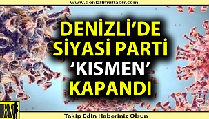 Denizli'de siyasi parti korona virüs önlemlerini arttırdı