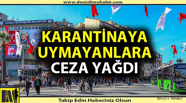 Denizli'de yasaklara uymayanlara ceza yağdı