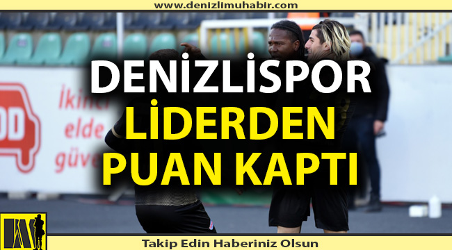 Denizlispor lidere çelme taktı
