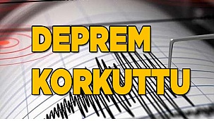 Deprem korku yaşattı