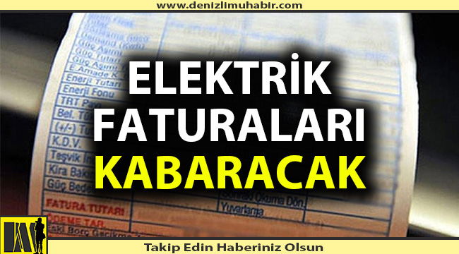 Elektrik faturaları daha da kabaracak