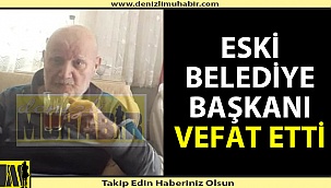 Eski Belediye Başkanı vefat etti