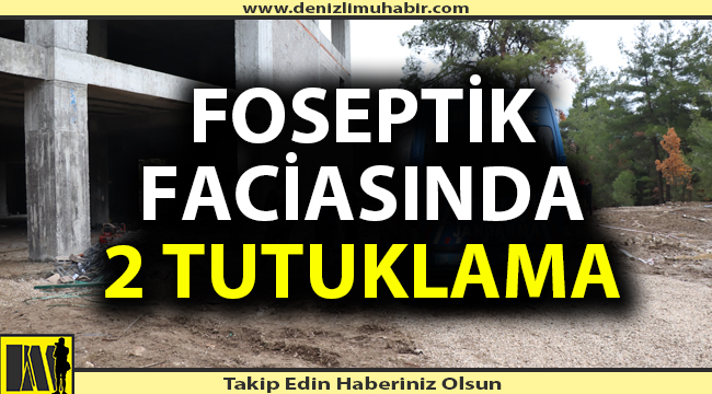 Foseptik faciasında tutuklama