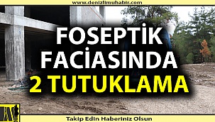 Foseptik faciasında tutuklama