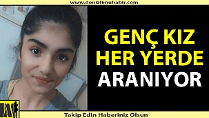 Genç kız 1 aydır aranıyor