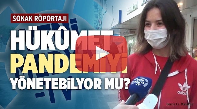 Hükümet pandemi sürecini yönetebiliyor mu? (Röportaj)