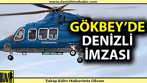 İlk yerli helikopterde Denizlili öncü!