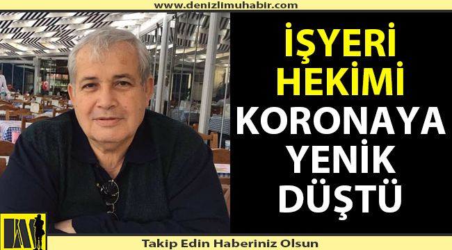 İşyeri hekimi koronadan hayatını kaybetti