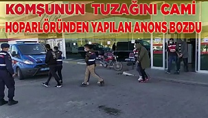 Komşunun akıl almaz tuzağını cami hoparlöründen yapılan anons bozdu
