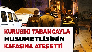 Kurusıkı tabancayla husumetlisinin kafasına ateş etti