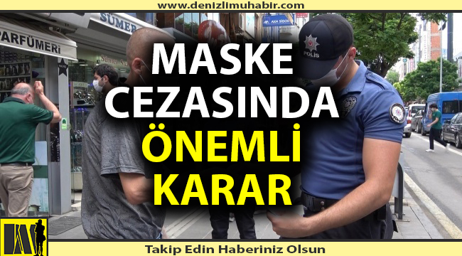 Maske cezası ile ilgili önemli karar!