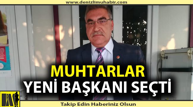 Muhtarlar yeni başkanlarını seçti