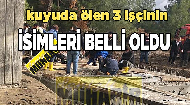 Ölen işçilerin isimleri belli oldu