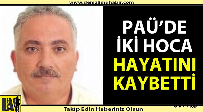 PAÜ'de iki hoca birden korona virüsten hayatını kaybetti