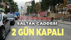 Saltak caddesi 2 gün kapalı