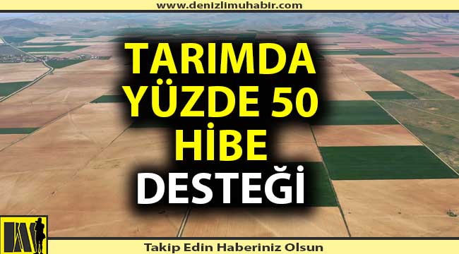 Tarımda yüzde 50 hibe desteği
