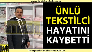 Ünlü tekstilci koronadan hayatını kaybetti