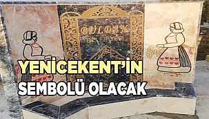 Yenicekent’in sembolü olacak