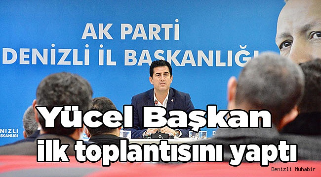 Yücel Başkan ilk toplantısını yaptı