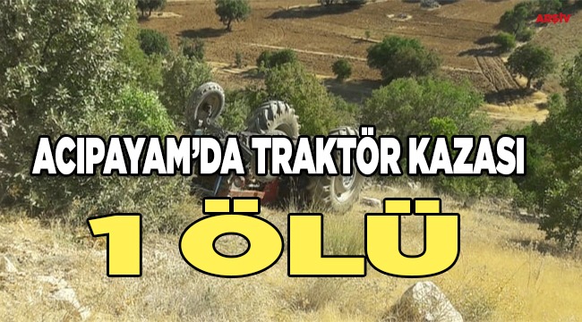 Acıpayam'da Traktör Kazası 1 Ölü 