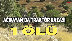 Acıpayam'da Traktör Kazası 1 Ölü 