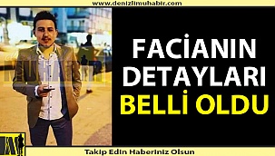 Acıpayam'daki facianın detayları belli olmaya başladı