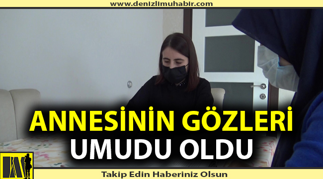 Annesinin gözleriyle eğitimine devam ediyor
