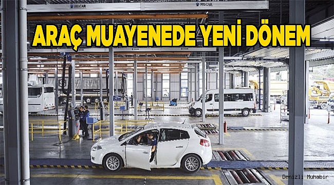 Araç muayenede yeni dönem