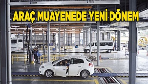 Araç muayenede yeni dönem