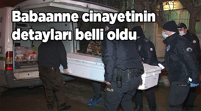Babaanne cinayetinin detayları belli oldu