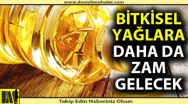 Bitkisel yağlara daha da zam gelebilir!