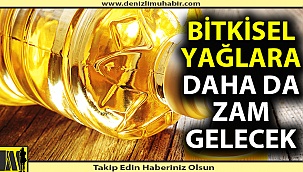 Bitkisel yağlara daha da zam gelebilir!