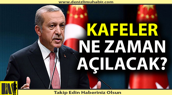 Cumhurbaşkanı Erdoğan'dan restoran ve kafe açıklaması