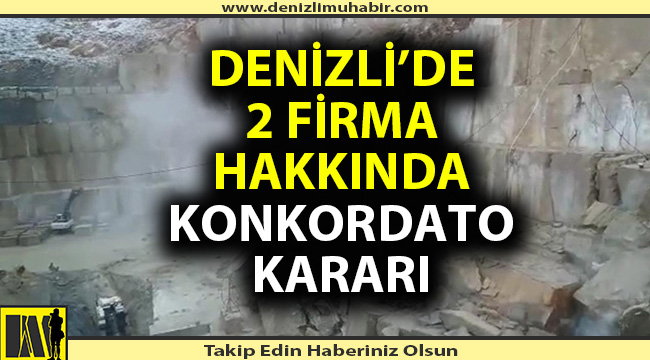 Denizli'de 2 firma hakkında konkordato kararı verildi
