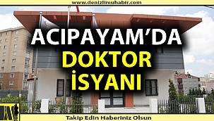 Denizli'de 3 mahalle doktor istiyor