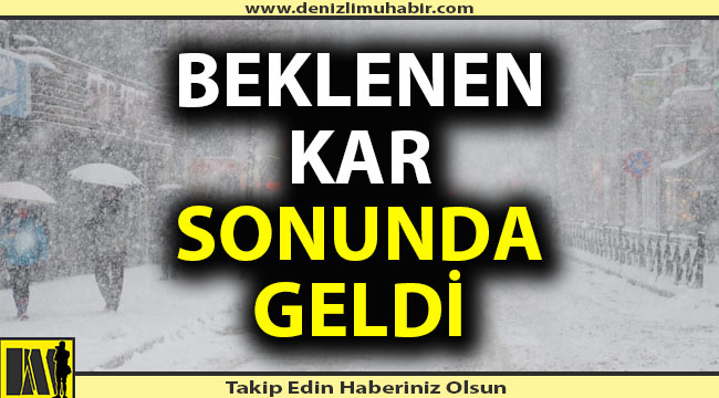 Denizli'de beklenen kar geldi