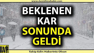 Denizli'de beklenen kar geldi