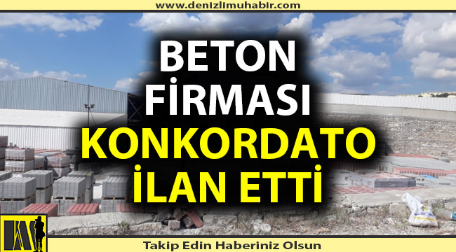 Denizli'de bir firmaya daha konkordato kararı verildi