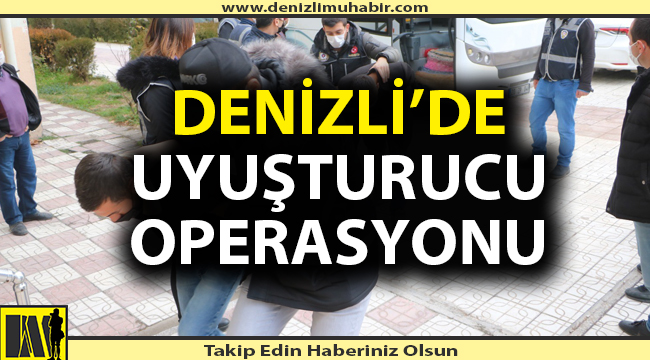 Denizli'de dev uyuşturucu operasyonu