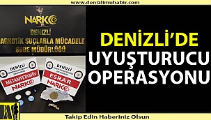 Denizli'de dev uyuşturucu operasyonu