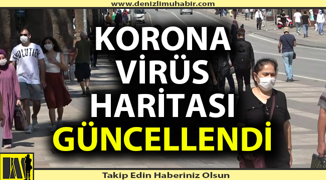 Denizli'de korona virüs haritası güncellendi.