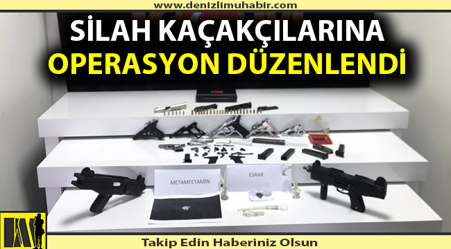 Denizli'de silah kaçakçılarına operasyon düzenlendi