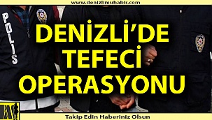 Denizli'de tefeci operasyonu