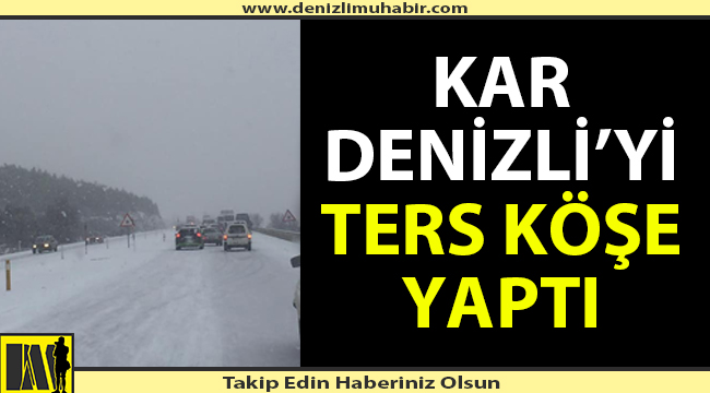 Denizli'de kardan yollar kapandı