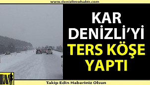 Denizli'de kardan yollar kapandı