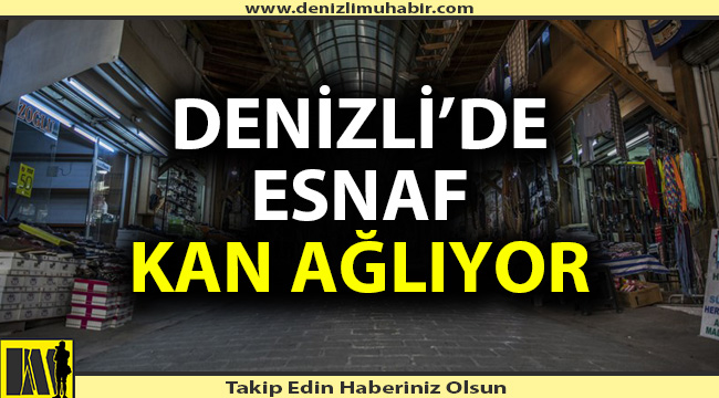 Denizli esnafı zor durumda! (ÖZEL HABER)