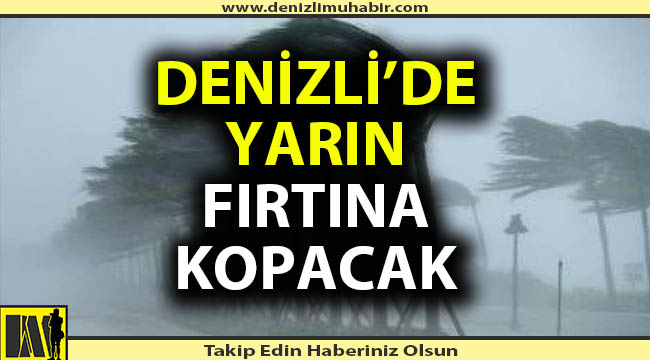 Denizli için fırtına uyarısı