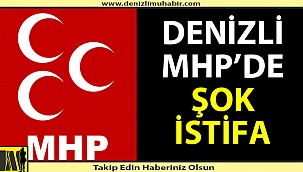 Denizli MHP'de şok istifa!